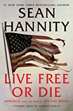 Live Free or Die Anerica (and the World) on the Brink, By Sean Hannity
