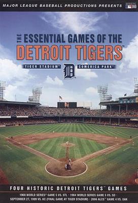 ESSENTIAL GAMES OF THE DETROIT TIGERS