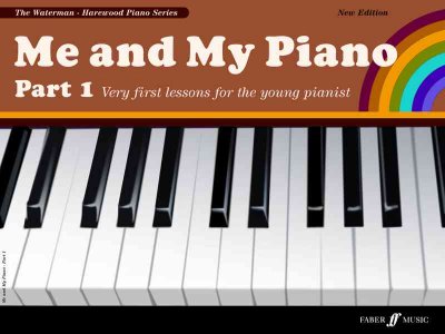 Me and My Piano Part 1: Very First Lessons for the Young Pianist (The Waterman / Harewood Piano)